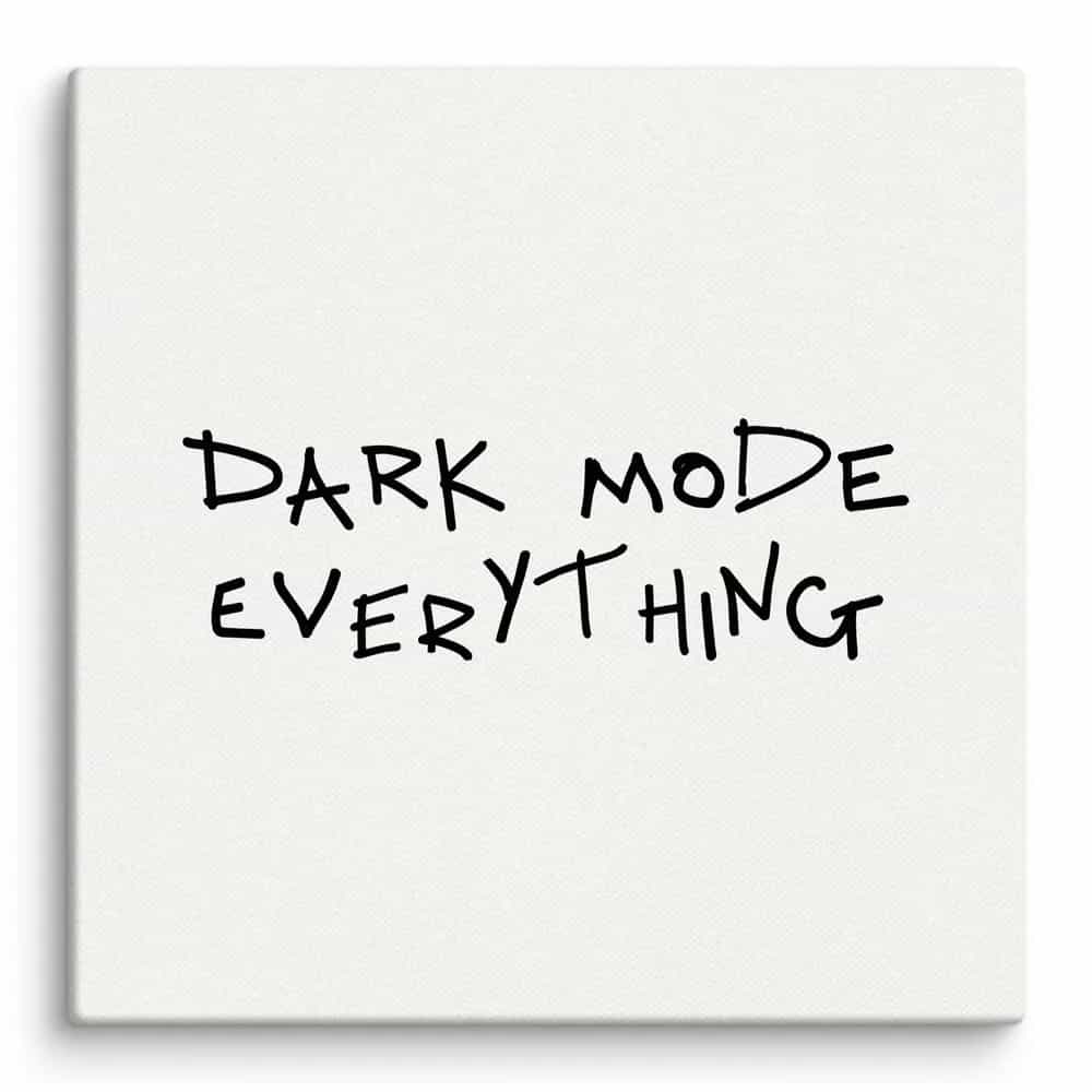 Dark Mode Everything, Wall Art