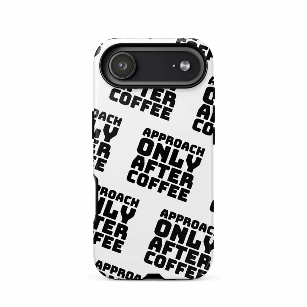 Approach Only After Coffee, Phone Case