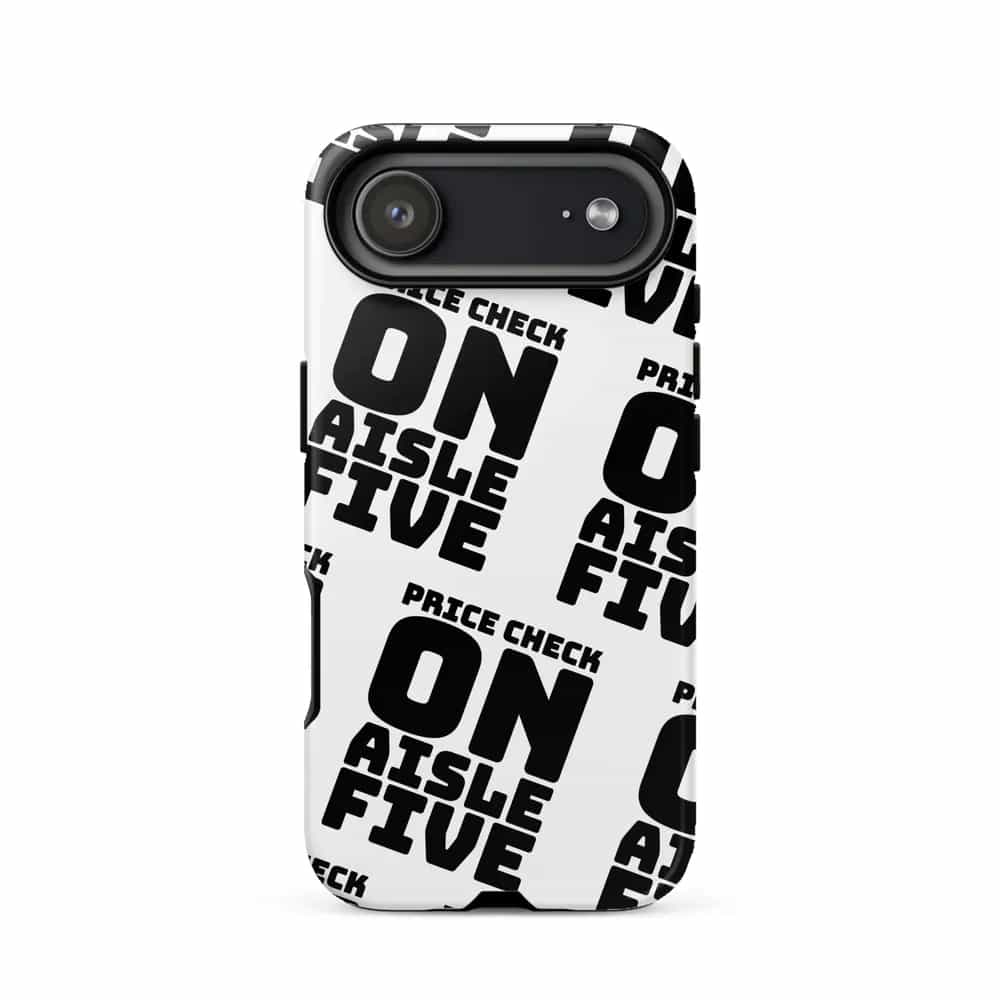 Price Check On Aisle Five, Phone Case