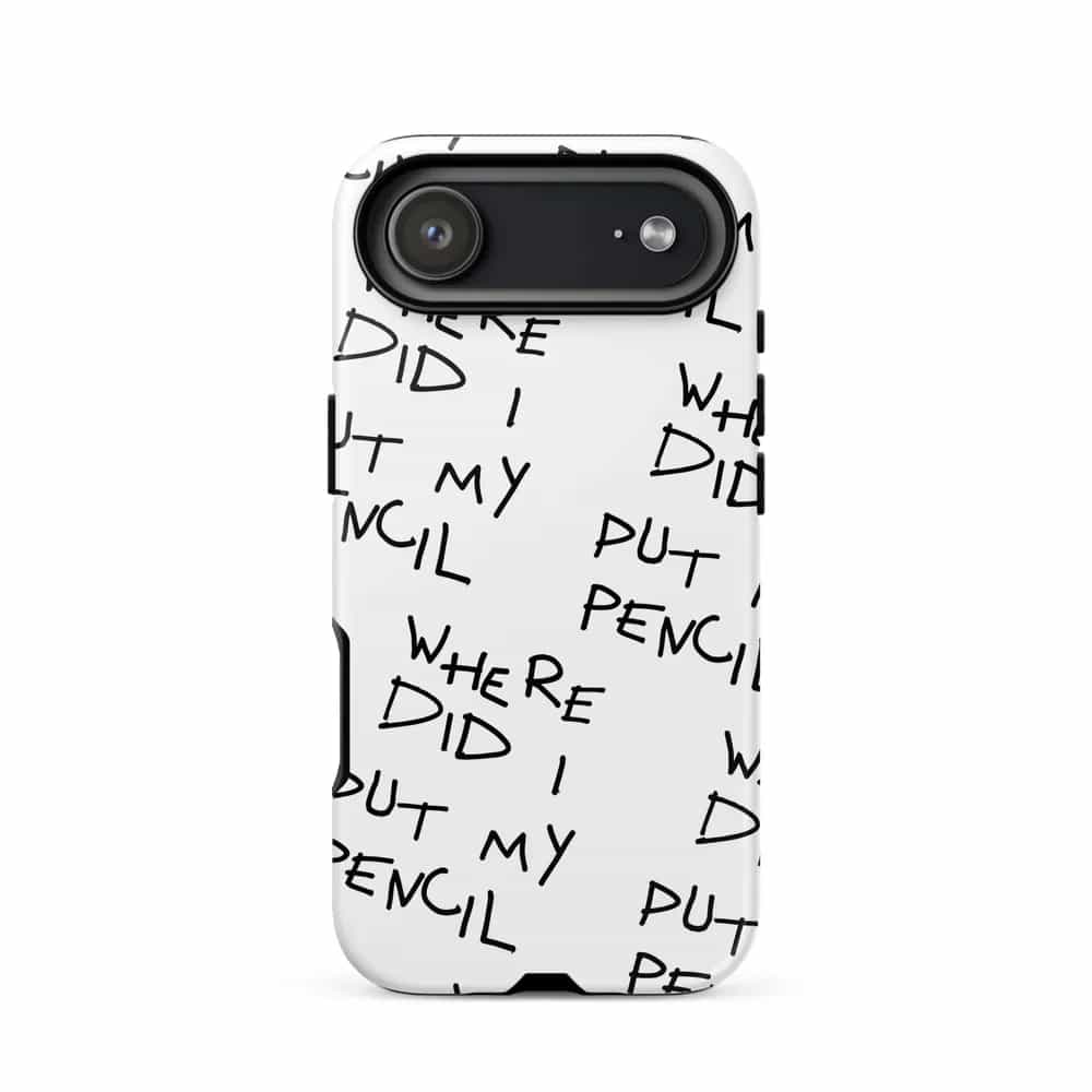 Where Did I Put My Pencil, Phone Case