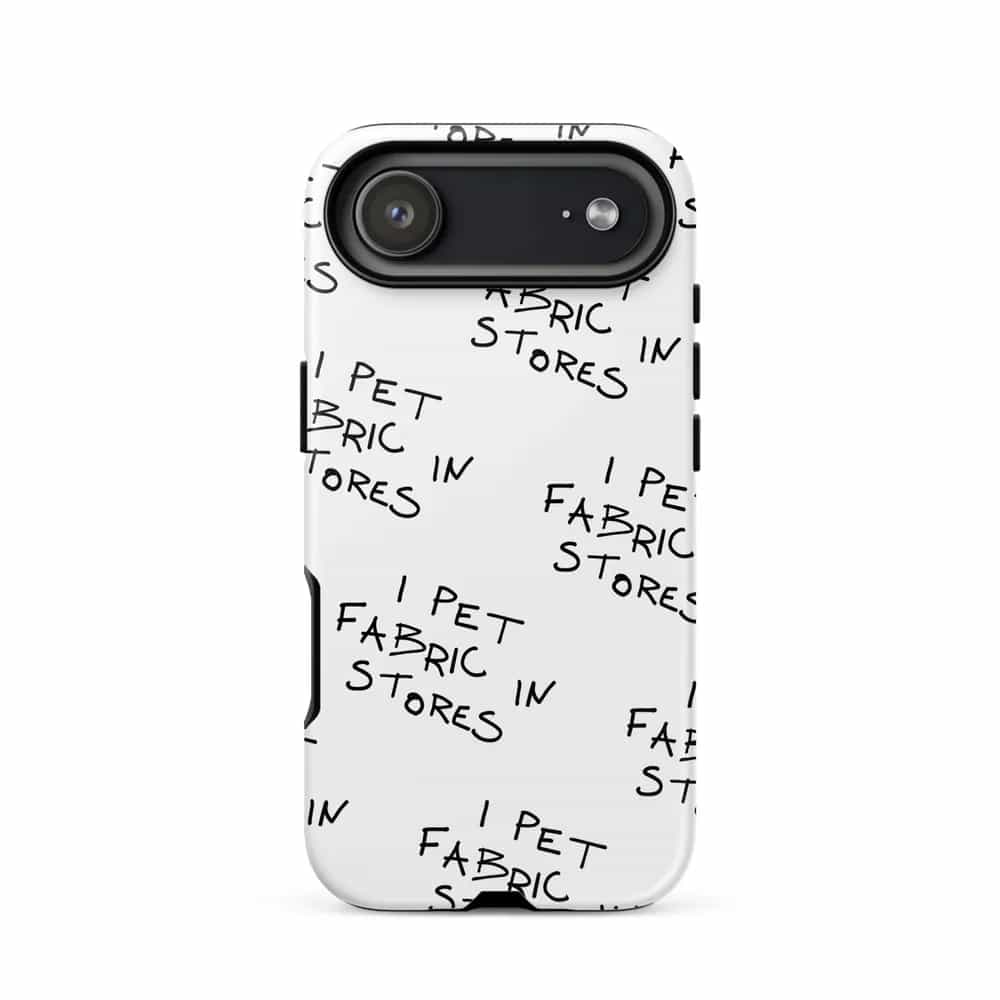 I Pet Fabric In Stores, Phone Case