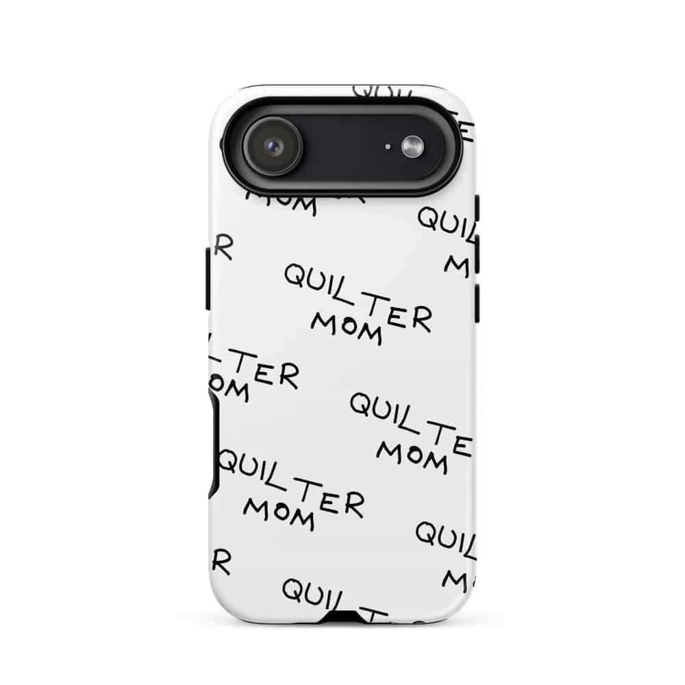 Quilter Mom, Phone Case